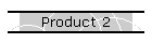 Product 2